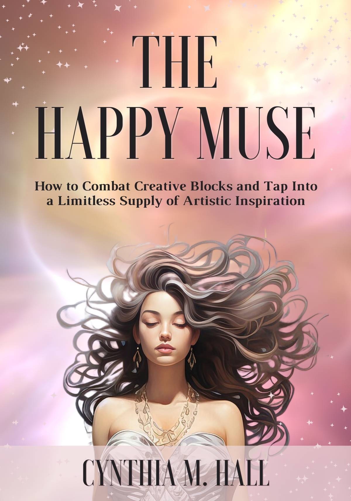 Cropped copy of The Happy Muse, How to Combat Creative Blocks and Tap Into a Limitless Supply of Artistic Inspiration book cover